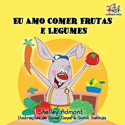 I Love to Eat Fruits and Vegetables: Portuguese Language Children's Book