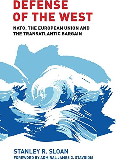 Defense of the West: Nato, the European Union and the Transatlantic Bargain
