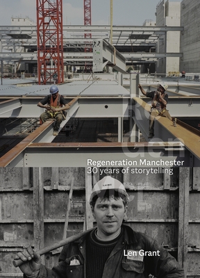 Regeneration Manchester: 30 Years of Storytelling