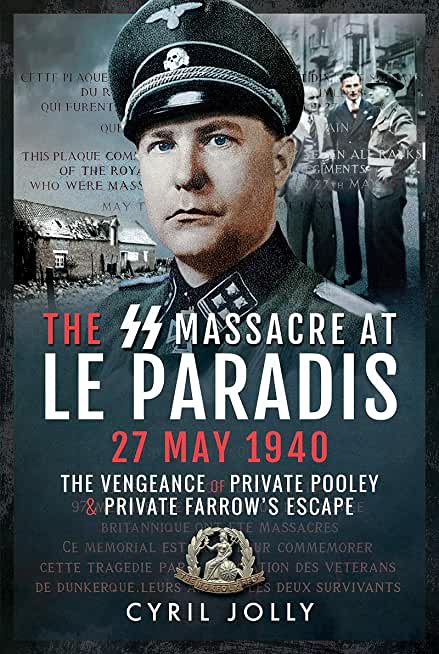 The SS Massacre at Le Paradis, 27 May 1940: The Vengeance of Private Pooley