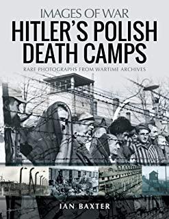Hitler's Death Camps in Occupied Poland: Rare Photographs from Wartime Archives