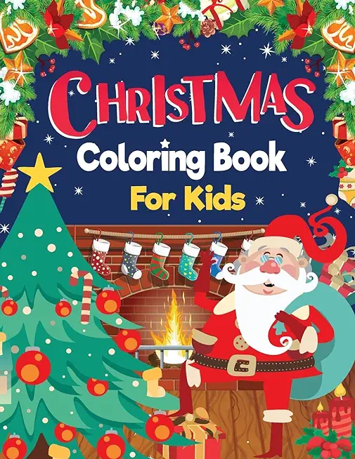 Christmas Coloring Book: Christmas Activity Coloring Book for Kids: 100 Christmas Coloring Pages Super Cute, Big and Easy Designs with Santas,