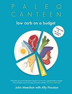 Paleo Canteen Low Carb On A Budget: The Easy Weight-Loss, Type 2 Diabetes Reversing, Low Carb Cookbook