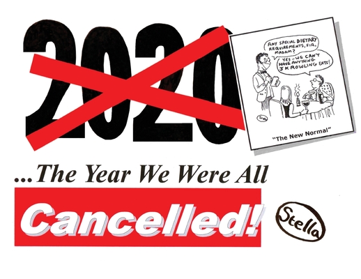 2020: The Year We Were All Cancelled!: 