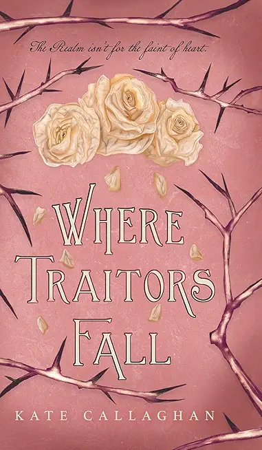 Where Traitors Fall: An Epic Dark Fantasy Sequel