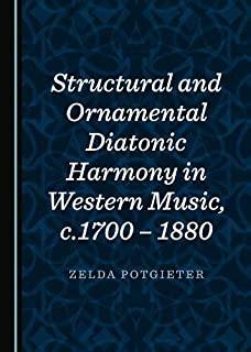 Structural and Ornamental Diatonic Harmony in Western Music, C.1700 Ã‚ 