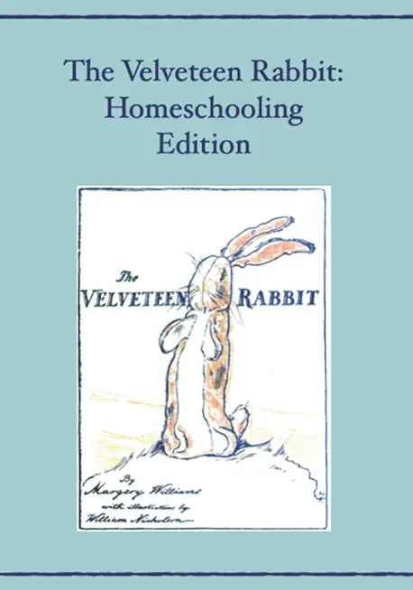 The Velveteen Rabbit: or, How Toys Become Real