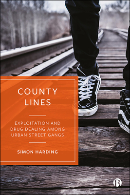 County Lines: Exploitation and Drug Dealing Among Urban Street Gangs