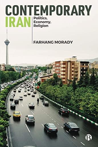 Contemporary Iran: Politics, Economy, Religion