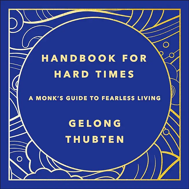 Handbook for Hard Times: A Monk's Guide to Fearless Living