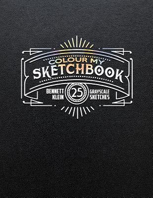 Colour My Sketchbook: Adult Colouring Book