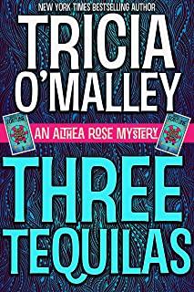 Three Tequilas: An Althea Rose Mystery