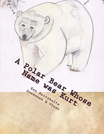 A Polar Bear Whose Name was Kurt: Whimsical Limericks and Drawings