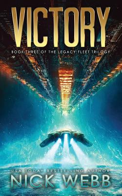Victory: Book 3 of The Legacy Fleet Trilogy