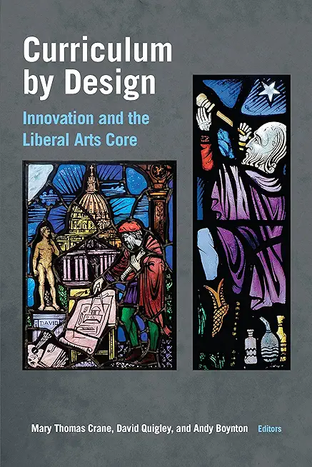 Curriculum by Design: Innovation and the Liberal Arts Core