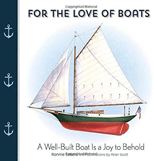 For the Love of Boats: A Well Built Boat Is a Joy to Behold