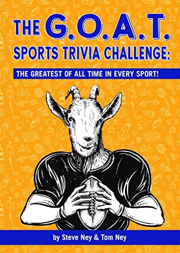 The Goat Sports Trivia Challenge: The Greatest of All Time in Every Sport!