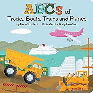The ABCs of Trucks, Boats Planes, and Trains