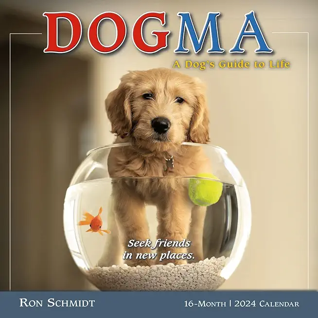 Dogma: A Dog's Guide to Life -- Ron Schmidt