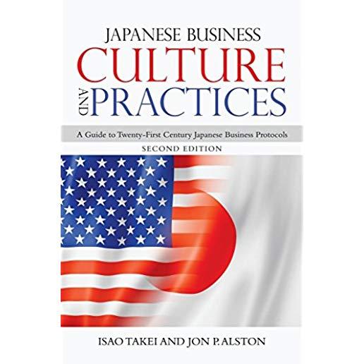 Japanese Business Culture and Practices: A Guide to Twenty-First Century Japanese Business Protocols