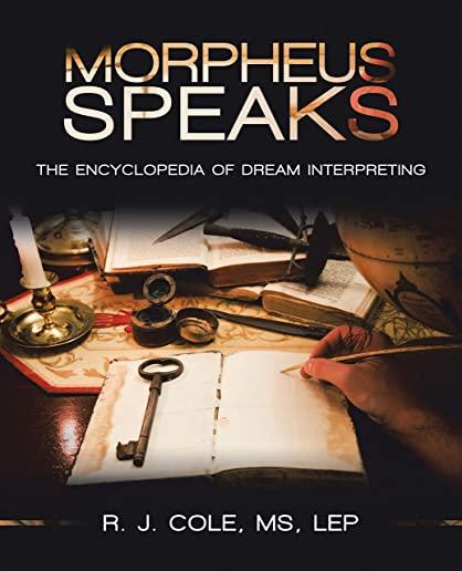 Morpheus Speaks: The Encyclopedia of Dream Interpreting