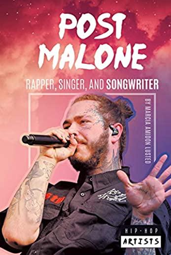 Post Malone: Rapper, Singer, and Songwriter