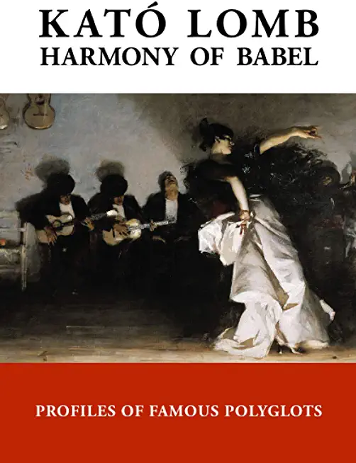 Harmony of Babel: Profiles of Famous Polyglots - 2nd Edition