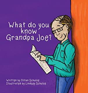 What do you know Grandpa Joe?