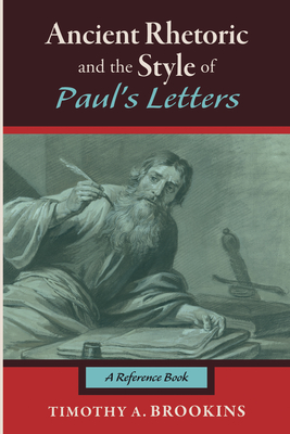 Ancient Rhetoric and the Style of Paul's Letters: A Reference Book