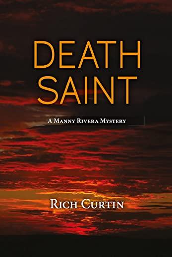 Death Saint: A Manny Rivera Mystery