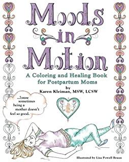 Moods in Motion: A coloring and healing book for postpartum moms