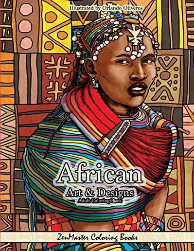 African Art and Designs: Adult Coloring book full of artwork and designs inspired by Africa