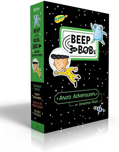 Beep and Bob's Astro Adventures: Too Much Space!; Party Crashers; Take Us to Your Sugar; Double Trouble