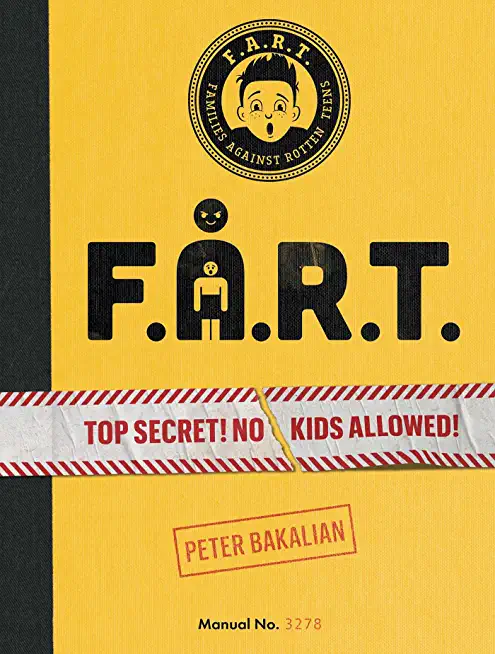 F.A.R.T.: Top Secret! No Kids Allowed!volume 1