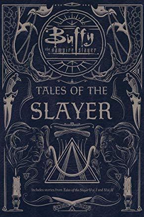 Tales of the Slayer: Tales of the Slayer; Tales of the Slayer, Vol. II