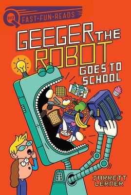 Geeger the Robot Goes to School: Geeger the Robot 1