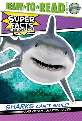 Sharks Can't Smile!: And Other Amazing Facts