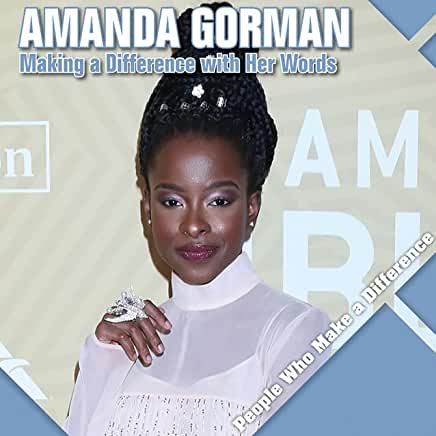 Amanda Gorman: Making a Difference with Her Words