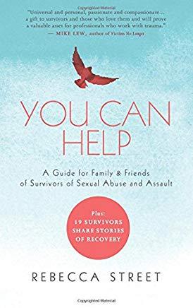You Can Help: A Guide for Family & Friends of Survivors of Sexual Abuse and Assault