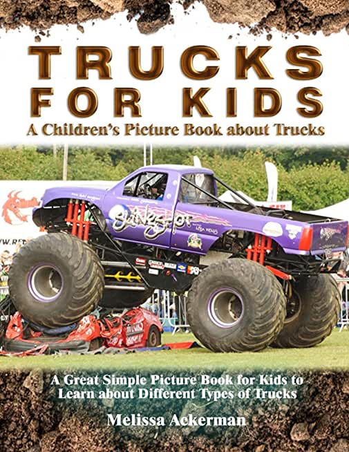 Trucks for Kids: A Children's Picture Book about Trucks: A Great Simple Picture Book for Kids to Learn about Different Types of Trucks