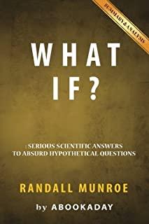What If?: by Randall Munroe - Includes Analysis of What If