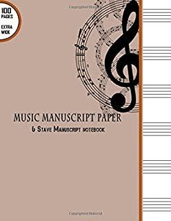 Music Manuscript Paper: 6 Stave Manuscript Notebook: 100 Pages Extra Wide Staff Music Paper 8.5