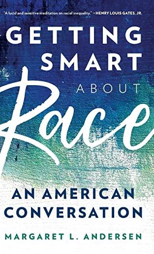 Getting Smart about Race: An American Conversation