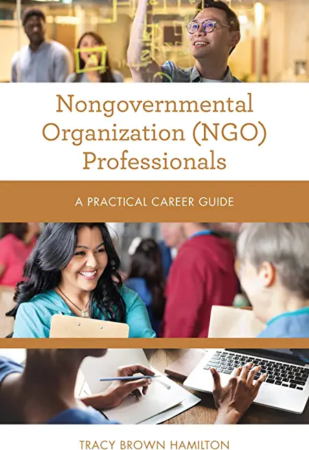 Nongovernmental Organization (Ngo) Professionals: A Practical Career Guide