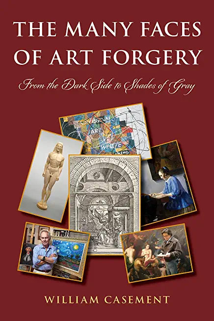 The Many Faces of Art Forgery: From the Dark Side to Shades of Gray