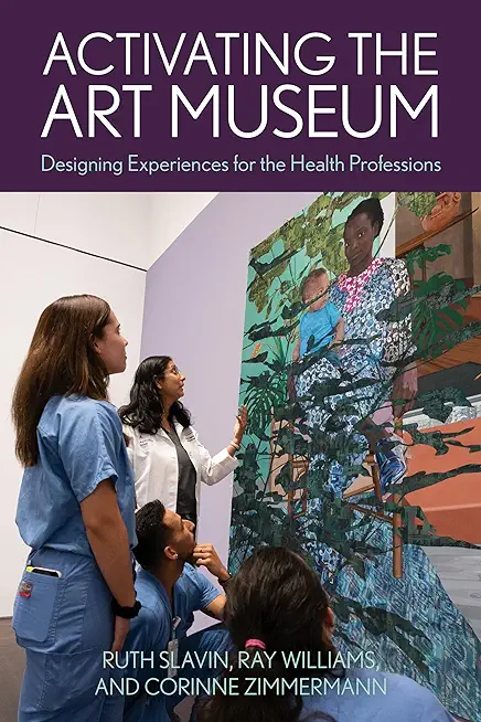 Activating the Art Museum: Designing Experiences for the Health Professions