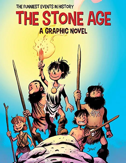 The Stone Age: A Graphic Novel