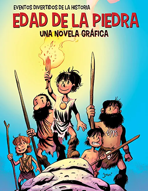 Edad de la Piedra (the Stone Age): Una Novela GrÃ¡fica (a Graphic Novel)