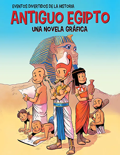 Antiguo Egipto (Ancient Egypt): Una Novela GrÃ¡fica (a Graphic Novel)