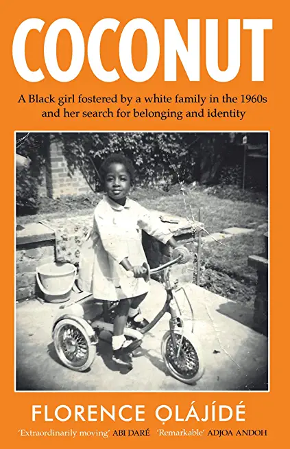 Coconut: A Black Girl, a White Foster Family, and the Search for Belonging and Identity